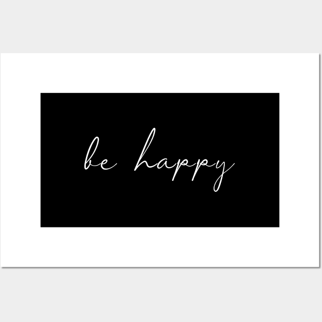 Be Happy Cool Hand Drawn Script - For Motivation & Optimism Wall Art by mangobanana